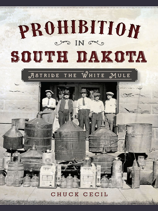 Title details for Prohibition in South Dakota by Chuck Cecil - Available